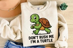 Funny Turtle PNG, Don't Rush Me Quote, Cute Turtle Design Product Image 6