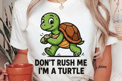 Funny Turtle PNG, Don't Rush Me Quote, Cute Turtle Design Product Image 2