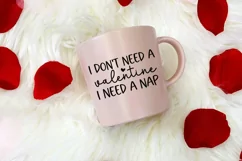 I Don't Need a Valentine I Need a Nap SVG I Funny Valentines Day SVG I Valentine Cut Files