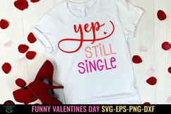 Yep Still Single SVG I Funny Valentines Day SVG I Valentine Cut Files