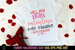 Will You Be My Valentine Just Kidding I Hate Everyone SVG I Funny Valentines Day SVG I Valentine Cut Files
