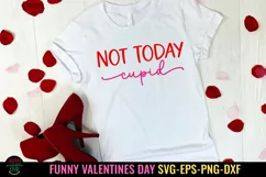 Not Today Cupid SVG I Funny Valentines Day SVG I Valentine Cut Files