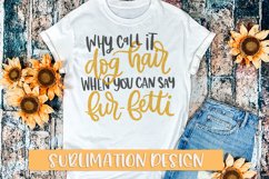 Fur Fetti Funny Sarcastic Sublimation Shirt Design Product Image 1