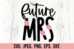 Flower Future Mrs SVG - Bride To Be - Fiancee - Engaged Era Product Image 5