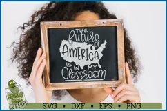 The Future of America is in my Classroom Teacher SVG File Product Image 3