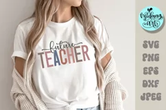 Future teacher SVG, future teacher PNG, teacher sublimation Product Image 1