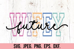 Future Wifey SVG - Bride To Be - Fiancee - Engaged Era PNG Product Image 5