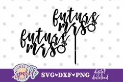 Future Mrs Cake Topper SVG, DXF and PNG files| Bachelorette Product Image 2