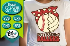 Busy Raising Ballers - A Baseball and Volleyball Cricut SVG Product Image 2