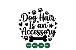 Funny Dog Hair Is An Accessory SVG Cut File Product Image 1