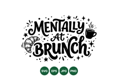 Hand Lettered Mentally At Brunch Quote SVG Design Product Image 1