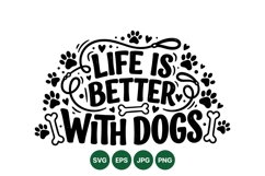 Life Is Better With Dogs SVG Quote Illustration Product Image 1