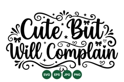 Funny Cute But Will Complain SVG Design File Product Image 1