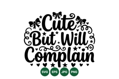 Funny Cute But Will Complain SVG Cut File Design Product Image 1