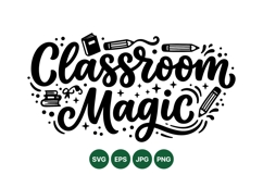 Hand Lettered Classroom Magic SVG Design For Teachers Product Image 1