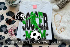 Soccer Mom Sublimation PNG, Green Black Glitter Product Image 1