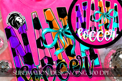 Coquette Neon Soccer Nana Sublimation PNG Product Image 3