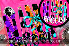 Coquette Neon Soccer Nana Sublimation PNG Product Image 3
