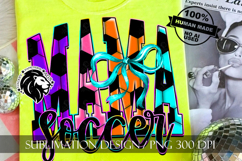 Coquette Neon Soccer Mama Sublimation PNG Product Image 6