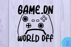 Game On World Off Svg Gamer Svg Gaming Svg Gamer SVG Funny Product Image 2