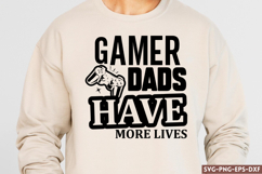 gamer dads have more lives, svg, Dad Quotes SVG Product Image 1