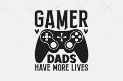 Gamer dads have more lives SVG, Father's Day SVG Design Product Image 2