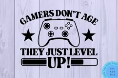 Gamers Don't Age They Level Up Svg Gamer Svg Gaming SVG Product Image 2