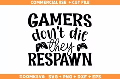 Gamers don't die they respawn SVG | Gamer SVG | Video Games Product Image 1