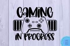Gaming In Progress Svg Gamer Svg Gaming Svg Gamer SVG Funny Product Image 2