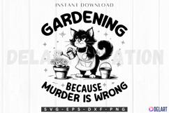 Gardening because murder is wrong SVG Product Image 1