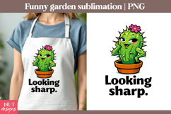 Garden sublimation Inspirational quotes Looking Sharp Cactus Product Image 1