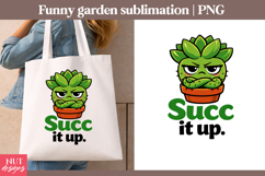 Plant sublimation Sarcastic quotes Funny succulent png Product Image 1