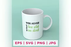 You Never To Play Too Old In Dirt Gardening Sticker Designs Product Image 1
