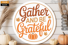 Gather And Be Grateful SVG File | Fall Round Sign SVG Product Image 1