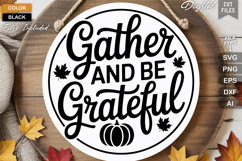Gather And Be Grateful SVG File | Fall Round Sign SVG Product Image 2
