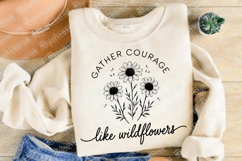 Gather Courage Like Wildflowers SVG, Wildflower Quote SVG Product Image 3