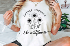 Gather Courage Like Wildflowers SVG, Wildflower Quote SVG Product Image 4