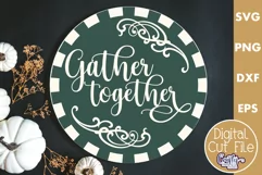 Fall Farmhouse Round Sign Svg, Gather Together Porch Decor Product Image 1