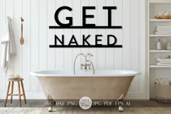 Get Naked SVG Laser SVG Bathroom Sign SVG Farmhouse Bath SVG Product Image 1
