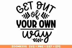 Get out of your own way SVG, Inspirational SVG, Motivational Product Image 2