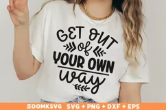 Get out of your own way SVG, Inspirational SVG, Motivational Product Image 1
