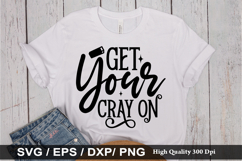 Get Your Cray On SVG - Teacher Design Product Image 1