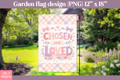 Christian quote Chosen and Loved Garden Flag sublimation Product Image 1