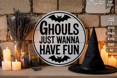 Ghouls Just Wanna Have Fun SVG File | Halloween Round Sign Product Image 3