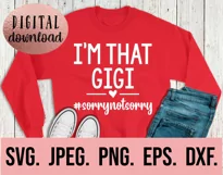 I'm That Gigi Sorry Not Sorry SVG - Blessed Gigi - Cool Gigi Product Image 2