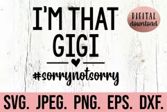 I'm That Gigi Sorry Not Sorry SVG - Blessed Gigi - Cool Gigi Product Image 1