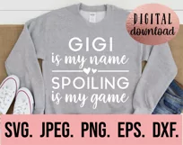 Gigi Is My Name Spoiling Is My Game SVG - Cool Gigi SVG Product Image 2