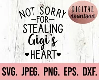 Not Sorry For Stealing Gigis Heart SVG - Mothers Day SVG Product Image 2