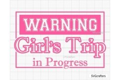 Warning Girls Trip In Progress SVG, Summer Vacation svg Product Image 2