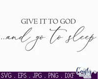 Give It To God And Go To Sleep Christian Farmhouse Sign Svg Product Image 2